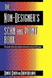 Williams, Robin C.: The Non-Designer's Scan and Print Book Williams, Robin C.: The Non-Designer's Scan and Print Book