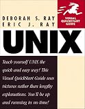 Ray, Eric J.: UNIX (Visual QuickStart Guide) Ray, Eric J.: UNIX (Visual QuickStart Guide)
