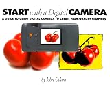 Odam, John: Start with a Digital Camera : A Guide to Using Digital Photography to Creat High-Quality Graphics Odam, John: Start with a Digital Camera : A Guide to Using Digital Photography to Creat High-Quality Graphics