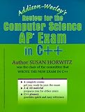 Horwitz, Susan: Addison-Wesley's Review for the Computer Science Ap Exam in C++ Horwitz, Susan: Addison-Wesley's Review for the Computer Science Ap Exam in C++