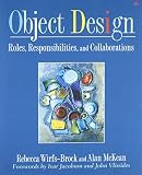 Wirfs-Brock, Rebecca: Object Design: Roles, Responsibilities, and Collaborations Wirfs-Brock, Rebecca: Object Design: Roles, Responsibilities, and Collaborations