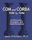 Pritchard, Jason: Com and Corba: Architectures, Strategies, and Implementations Pritchard, Jason: Com and Corba: Architectures, Strategies, and Implementations