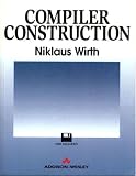 Wirth, Niklaus: Compiler Construction Wirth, Niklaus: Compiler Construction
