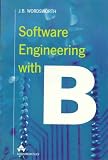 Wordsworth, J. B.: Software Engineering With B Wordsworth, J. B.: Software Engineering With B