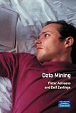 Adriaans, Pieter: Data Mining Adriaans, Pieter: Data Mining
