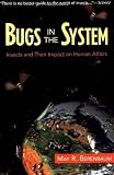 Berenbaum, M.: Bugs in the System: Insects and Their Impact on Human Affairs Berenbaum, M.: Bugs in the System: Insects and Their Impact on Human Affairs