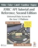 Cattell, Rick: Jdbc Api Tutorial and Reference: Universal Data Access With the Java 2 Platform Cattell, Rick: Jdbc Api Tutorial and Reference: Universal Data Access With the Java 2 Platform