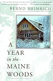 Heinrich, Bernd: A Year in the Maine Woods Heinrich, Bernd: A Year in the Maine Woods