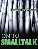 Winston, Patrick Henry: On to Smalltalk Winston, Patrick Henry: On to Smalltalk