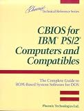 [???]: Cbios for IBM Ps/2 Computers and Compatibles: The Complete Guide to Rom-Based System Software for DOS