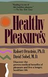 Ornstein, Robert: Healthy Pleasures Ornstein, Robert: Healthy Pleasures