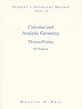Thomas, George Briton: Calculus and Analytic Geometry: Student Solution Manual