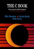 Banahan, Mike: The C Book: Featuring the ANSI C Standard Banahan, Mike: The C Book: Featuring the ANSI C Standard