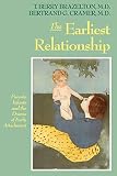Brazelton, T. Berry: Earliest Relationship: Parents, Infants, and the Drama of Early Attachment Brazelton, T. Berry: Earliest Relationship: Parents, Infants, and the Drama of Early Attachment