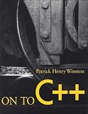 On to C++ (0201580438) by Winston, Patrick Henry Winston, Patrick Henry: On to C++