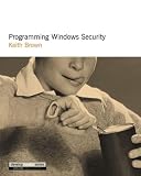 Brown, Keith: Programming Windows Security Brown, Keith: Programming Windows Security