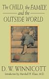 Winnicott, D.W.: The Child, the Family, and the Outside World