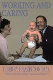 Brazelton, T. Berry: Working and Caring Brazelton, T. Berry: Working and Caring
