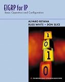 Slice, Don: Eigrp for Ip: Basic Operation and Configuration Slice, Don: Eigrp for Ip: Basic Operation and Configuration