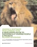 Whitehead, Richard: Leading a Software Development Team: A Developer's Guide to Successfully Leading People and Projects Whitehead, Richard: Leading a Software Development Team: A Developer's Guide to Successfully Leading People and Projects