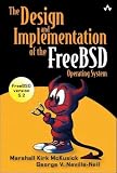 McKusick, Marshall Kirk: The Design And Implementation Of The Freebsd Operating System