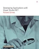 Grimes, Richard: Developing Applications with Visual Studio. NET