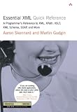 Skonnard, Aaron: Essential Xml Quick Reference: A Programmer's Reference to Xml, Xpath, Xslt, Xml Schema, Soap, and More