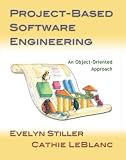 Stiller, Evelyn: Project-Based Software Engineering: An Object-Oriented Approach