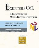 Mellor, Stephen: Executable Uml: A Foundation for Model-Driven Architecture Mellor, Stephen: Executable Uml: A Foundation for Model-Driven Architecture