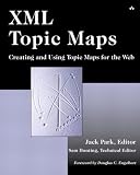 Park, Jack: Xml Topic Maps: Creating and Using Topic Maps for the Web