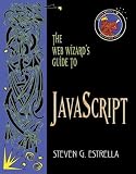 Estrella, Steven: The Web Wizard's Guide to Javascript