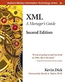 Dick, Kevin: XML : A Manager's Guide