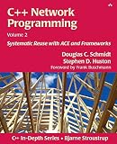 Schmidt, Douglas C.: C++ Network Programming: Systematic Reuse With Ace and Frameworks
