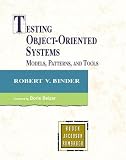 Binder, Robert: Testing Object-Oriented Systems: Models, Patterns, and Tools