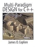 Coplien, James O.: Multi-Paradigm Design for C++