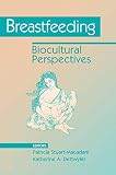 Stuart-Macadam, Patricia: Breastfeeding : A Biocultural Perspectives