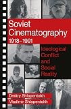 Shlapentokh, Vladimir: Soviet Cinematography 1918-1991: Ideological Conflict and Social Reality Shlapentokh, Vladimir: Soviet Cinematography 1918-1991: Ideological Conflict and Social Reality