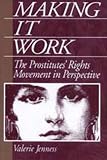 Jenness, Valerie: Making It Work: The Prostitute's Rights Movement in Perspective Jenness, Valerie: Making It Work: The Prostitute's Rights Movement in Perspective