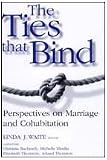 Thomson, Elizabeth: The Ties That Bind: Perspectives on Marriage and Cohabitation Thomson, Elizabeth: The Ties That Bind: Perspectives on Marriage and Cohabitation