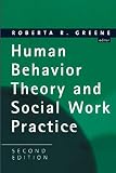 Greene, Roberta R.: Human Behavior Theory and Social Work Practice Greene, Roberta R.: Human Behavior Theory and Social Work Practice