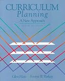 Hass, Glen: Curriculum Planning: A New Approach Hass, Glen: Curriculum Planning: A New Approach