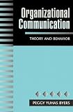 Byers, Peggy Yuhas: Organizational Communication: Theory and Behavior