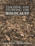 Totten, Samuel: Teaching and Studying the Holocaust Totten, Samuel: Teaching and Studying the Holocaust