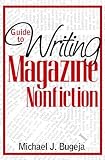 Bugeja, Michael J.: Guide to Writing Magazine Nonfiction