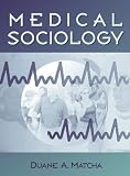 Matcha, Duane A.: Medical Sociology Matcha, Duane A.: Medical Sociology