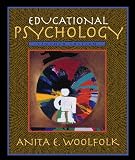 Woolfolk, Anita E.: Educational Psychology Woolfolk, Anita E.: Educational Psychology