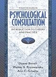 Brown, Duane: Psychological Consultation and collaboration: Introduction To Theory And Practice Brown, Duane: Psychological Consultation and collaboration: Introduction To Theory And Practice