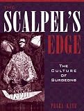 Katz, Pearl: The Scalpel's Edge: The Culture of Surgeons Katz, Pearl: The Scalpel's Edge: The Culture of Surgeons