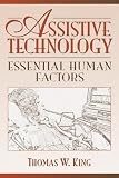 King, Thomas W.: Assistive Technology: Essential Human Factors King, Thomas W.: Assistive Technology: Essential Human Factors