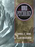 Wood, Samuel E.: The World of Psychology Wood, Samuel E.: The World of Psychology